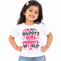 Daddy’s Girl & Mommy’s World T-Shirt